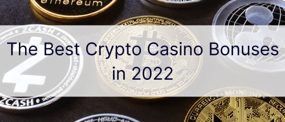 Τα καλύτερα μπόνους Crypto Casino το 2022